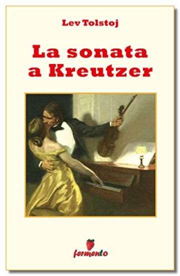 La sonata a Kreutzer (Emozioni senza tempo)